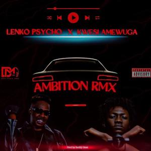 Ambition Rmx (feat. Kwesi Amewuga)