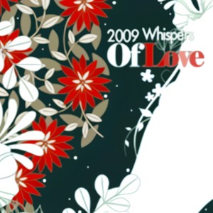 2009 Whispers Of Love