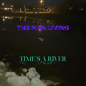 Time's A River (Explicit)