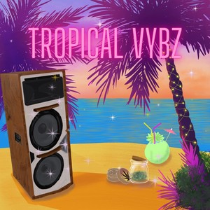 Tropical Vybz