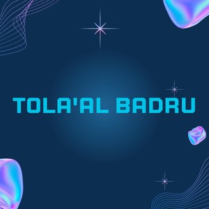 TOLA'AL BADRU