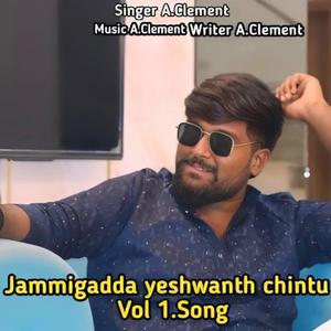 Jammigadda Yeshwanth Chintu Vol 1 Song (feat. A Clement)