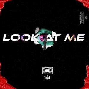 LOOK AT ME (Explicit)