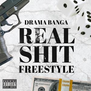 Real **** Freestyle (Drama Banga) [Explicit]