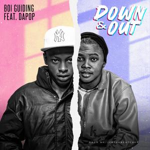 Down & Out (feat. Dapop)
