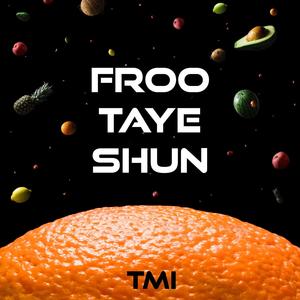 FROO TAYE SHUN