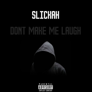 Don't Make Me Laugh (Explicit)