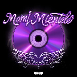 Mami Miéntele (Explicit)