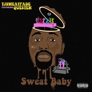 Sweat Baby (feat. Que$Ten) [Explicit]