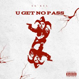 U Get No Pass (Explicit)