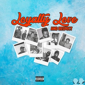 Loyalty ,  Love  and  Respect (Explicit)