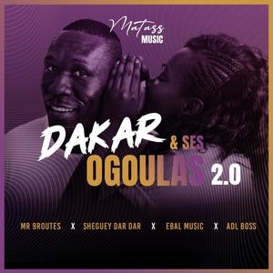 Dakar & Ses Ogoulas 2.0 (feat. Sheguey Dar Dar, Ebal Music & ADL Boss) [Remix] [Explicit]