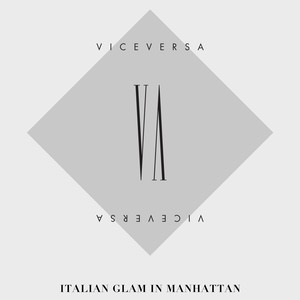 ViceVersa (Italian Glam in Manhattan)