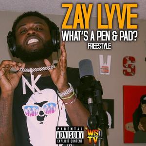 What's A Pen & Pad? (feat. Zay Lyve) [Explicit]