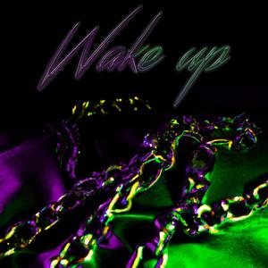 Wake up (Explicit)