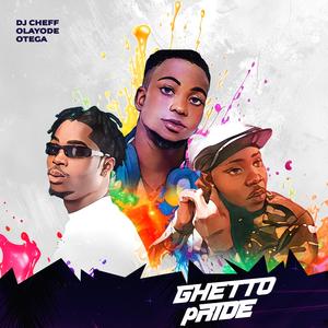 GHETTO pRIDE (feat. Olayode & Otega)