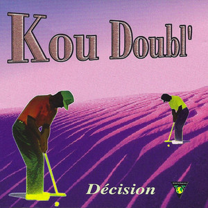 Kou Doubl': Décision