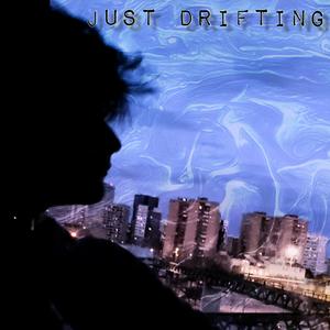 Just drifting