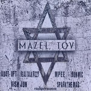 Mazel Tov (feat. Vish Jun , RealTalkRizzy, Iron Mic, Spark The Mag & Mpee) [Explicit]