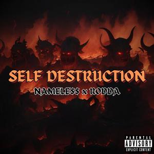 SELF DESTRUCTION (Explicit)