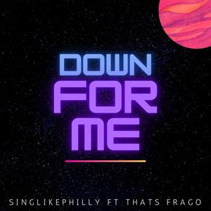 Down for Me (feat. That's Frago)