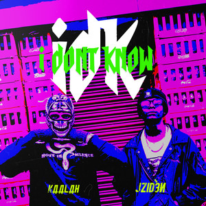 I Don’t Know (Explicit)