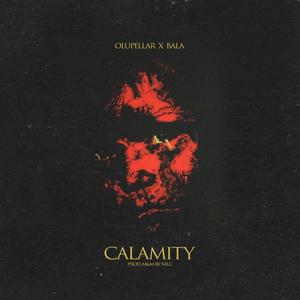 Calamity (feat. Olupellar) (Explicit)