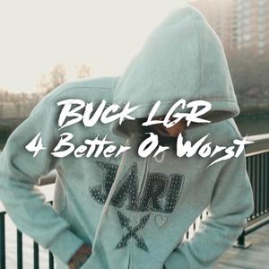 4 Better or Worse (feat. MG Ant) (Explicit)