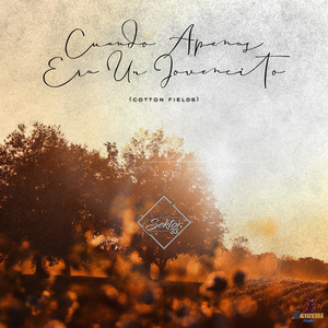 Cuando Apenas Era un Jovencito (Cotton Fields)