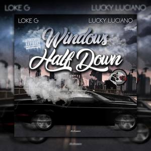 Windows Half Down (feat. Lucky Luciano)