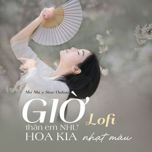 Giờ Thân Em Như Hoa Kia Nhạt Màu Lofi
