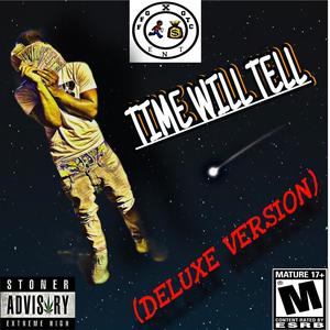 TIME WILL TELL (DELUXE VERSION) [Explicit]