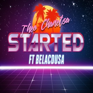 Started(feat. Belacdusa) (Explicit)