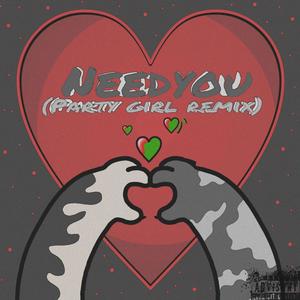 Need You (Party Girl Remix)