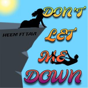 Don't Let Me Down (feat. Tavie)