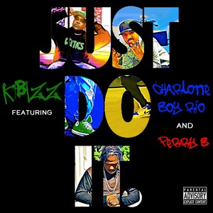 Just Do It (feat. Charlotte Boy Rio & Perry B) [Explicit]