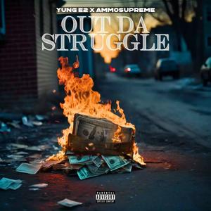 Out Da Struggle (feat. Yung E2) (Explicit)