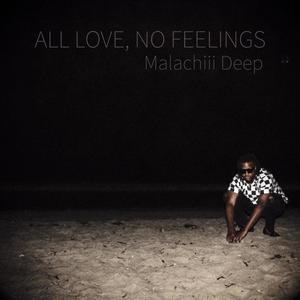 All Love, No Feelings (Explicit)