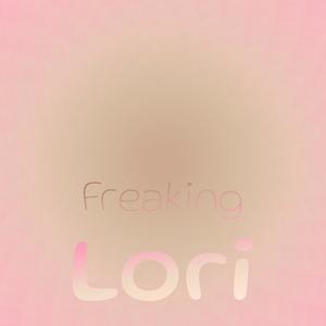 Freaking Lori