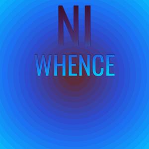 Ni Whence