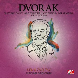 Slavonic Dance No. 3 for Four Hand Piano in A-Flat Major, Op. 46 (Polka)