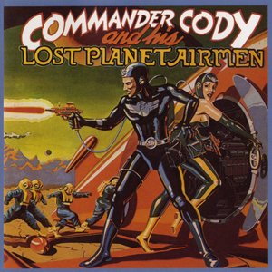 Commander Cody And His Lost Planet Airmen