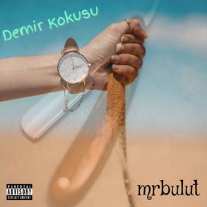Demir Kokusu (Explicit)