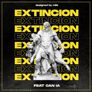 Extincion (feat. CAN IA) [Explicit]