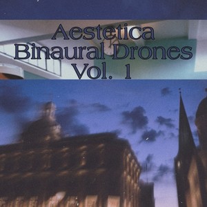 Binaural Drones, Vol. 1