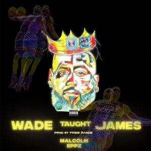 Wade Taught James (Explicit)