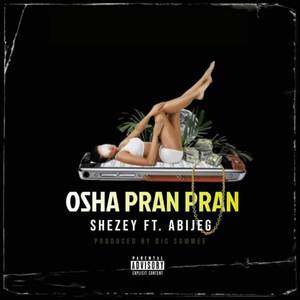Osha Pran Pran (Explicit)