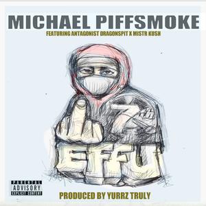 EFF U (feat. Antagonist Dragonspit & Mistr Kush) (Explicit)