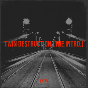 Twin Destruction (The Intro.) (Explicit)