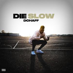 Die Slow (Explicit)